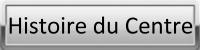 Page histoire du centre.