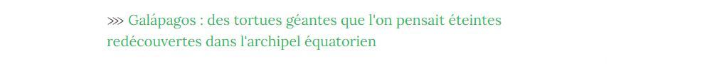 Lien vers article "Galápagos : des tortues géantes que l'on pensait éteintes redécouvertes dans l'archipel équatorien".